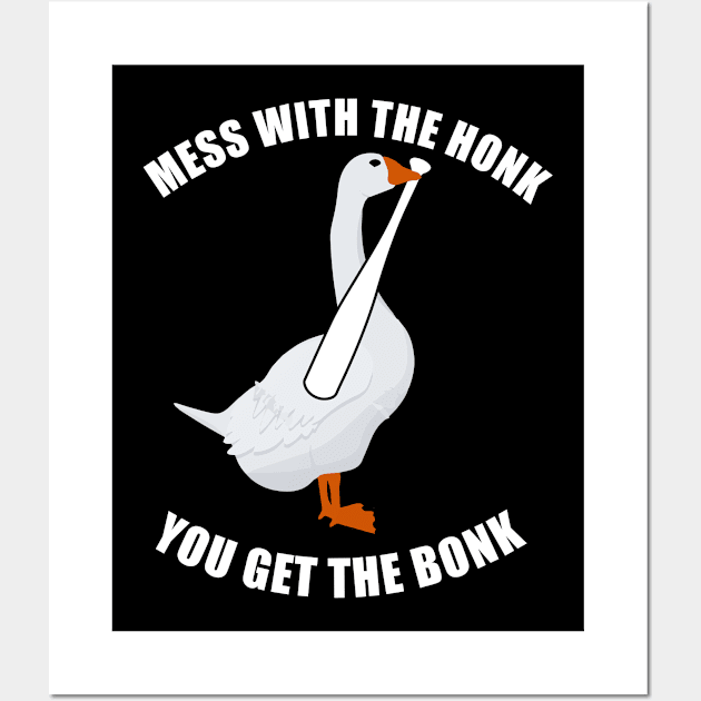 Mess With The Honk You Get The Bonk Wall Art by produdesign